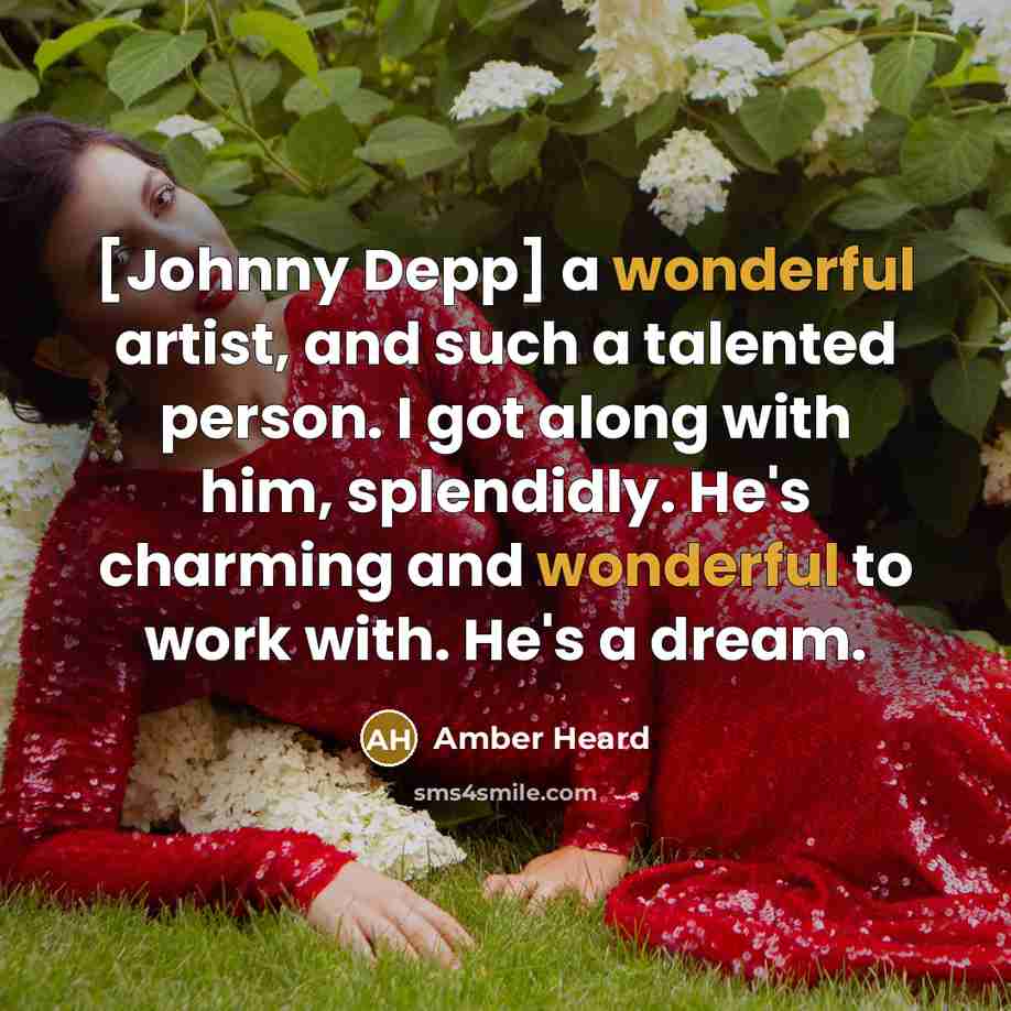 “[Johnny Depp] a wonderful artist, and such a talented person.…” quote by Amber Heard