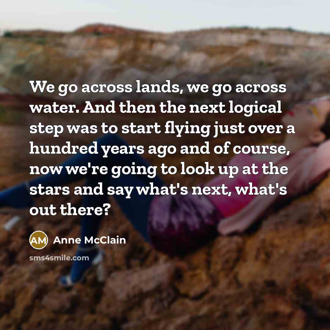 “We go across lands, we go across water. And then…” quote by Anne McClain