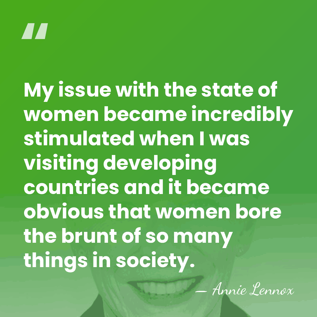 My issue with the state of women became incredibly stimulated when I&hellip; - Annie Lennox