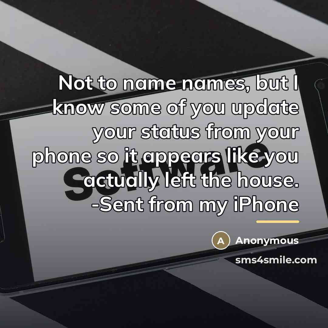 “Not to name names, but I know some of you…” quote by Anonymous
