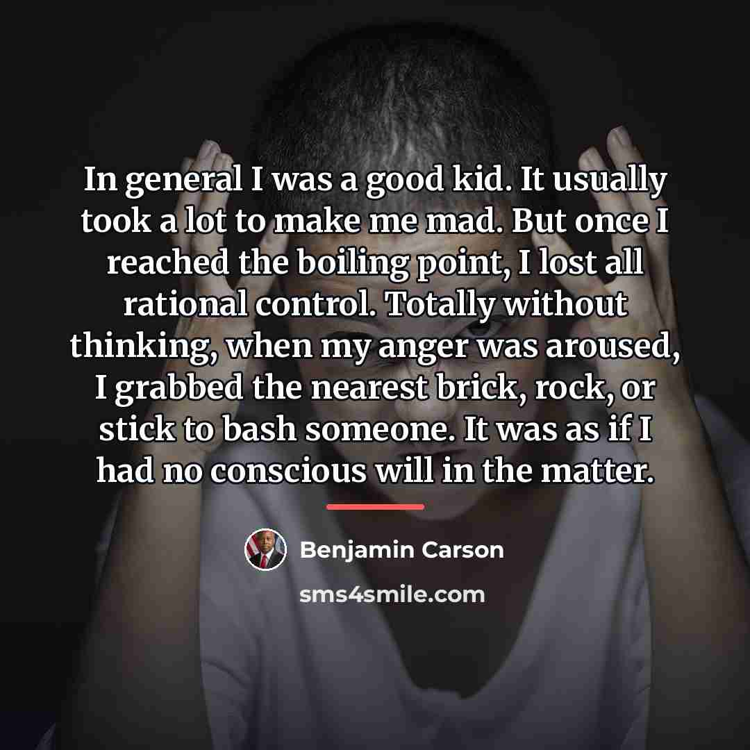“In general I was a good kid. It usually took…” quote by Benjamin Carson