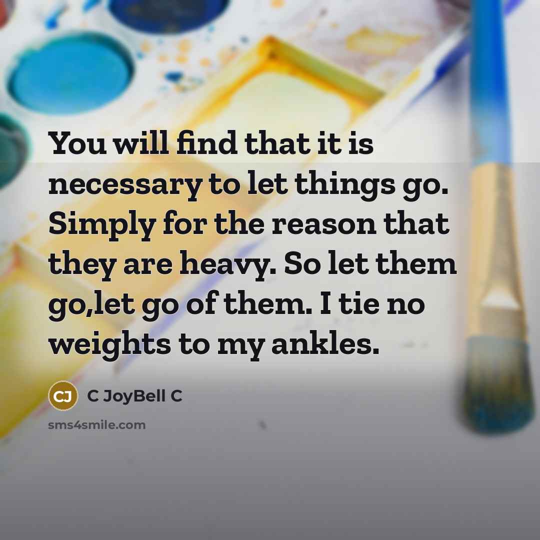 “You will find that it is necessary to let things…” quote by C JoyBell C