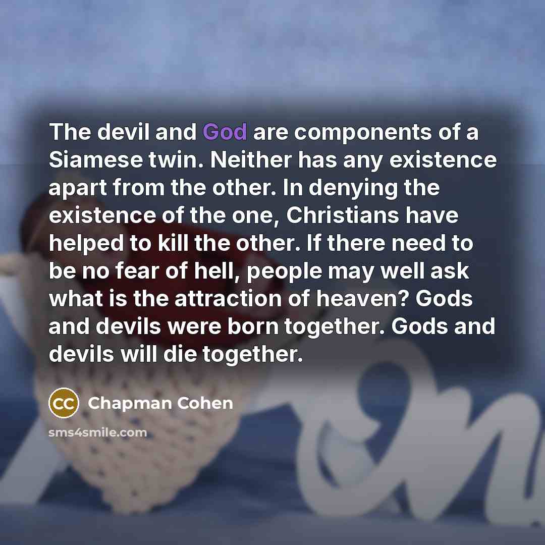 “The devil and God are components of a Siamese twin.…” quote by Chapman Cohen