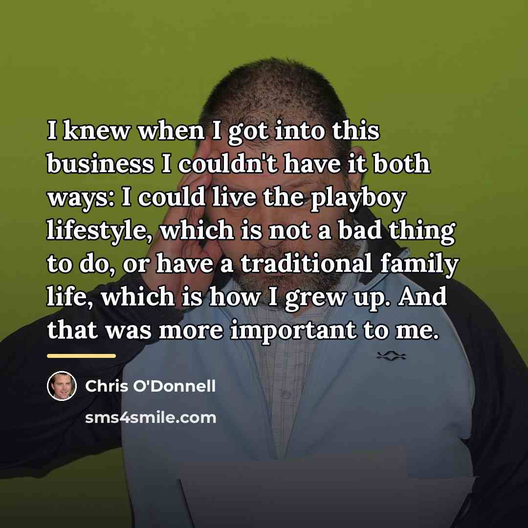 “I knew when I got into this business I couldn't…” quote by Chris O'Donnell