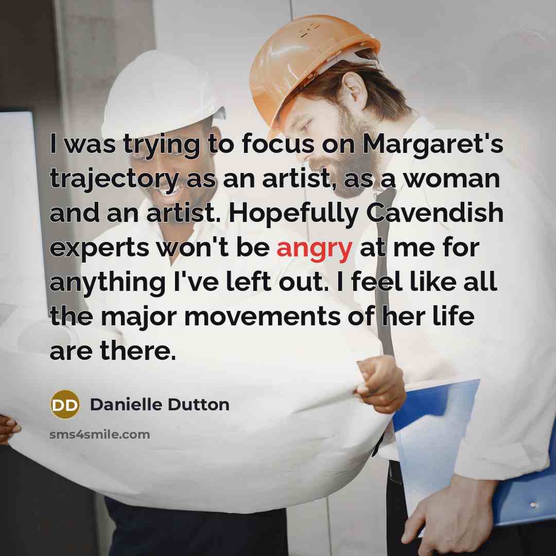 “I was trying to focus on Margaret's trajectory as an…” quote by Danielle Dutton
