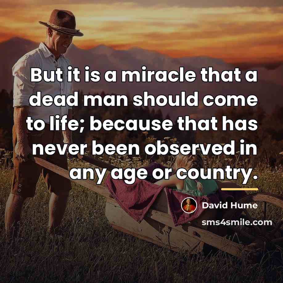 “But it is a miracle that a dead man should…” quote by David Hume