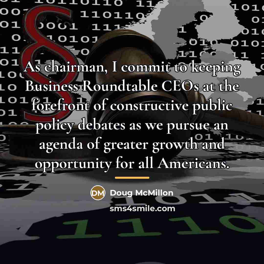 “As chairman, I commit to keeping Business Roundtable CEOs at…” quote by Doug McMillon