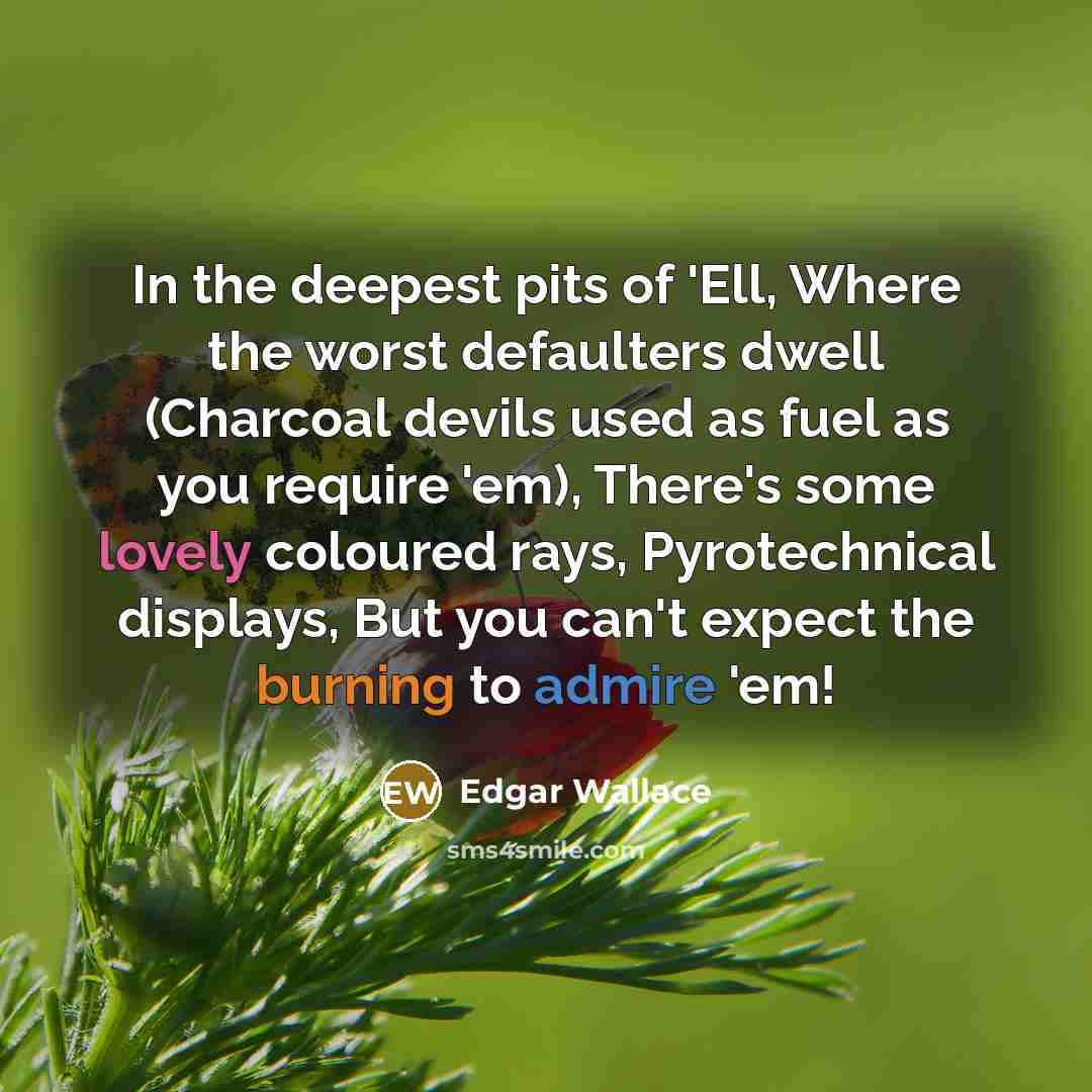 “In the deepest pits of 'Ell, Where the worst defaulters…” quote by Edgar Wallace
