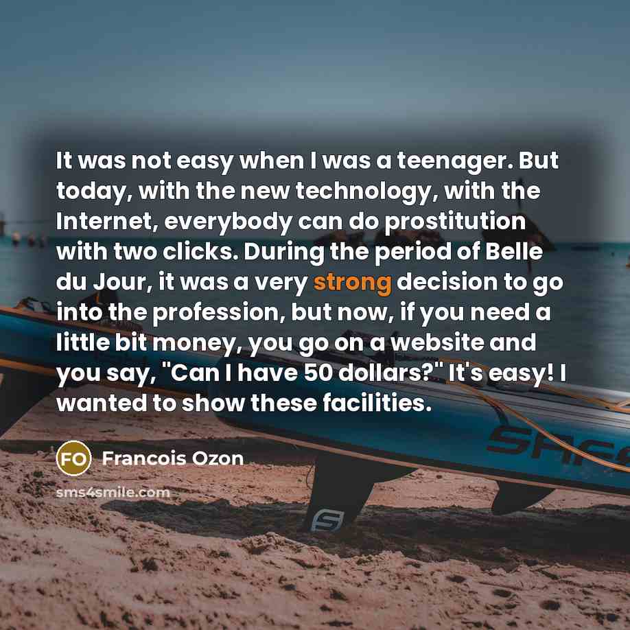 “It was not easy when I was a teenager. But…” quote by Francois Ozon