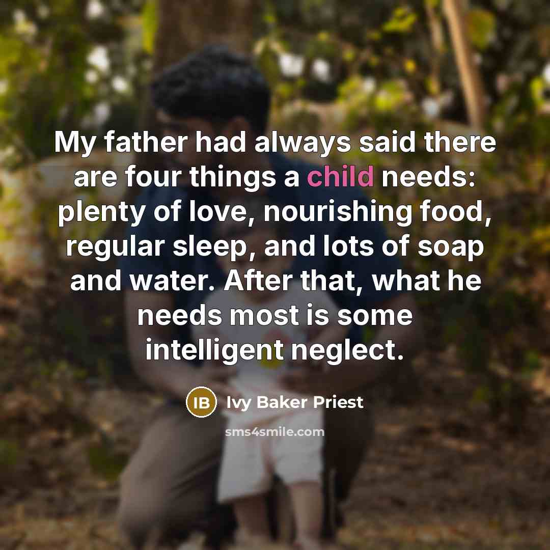 “My father had always said there are four things a…” quote by Ivy Baker Priest