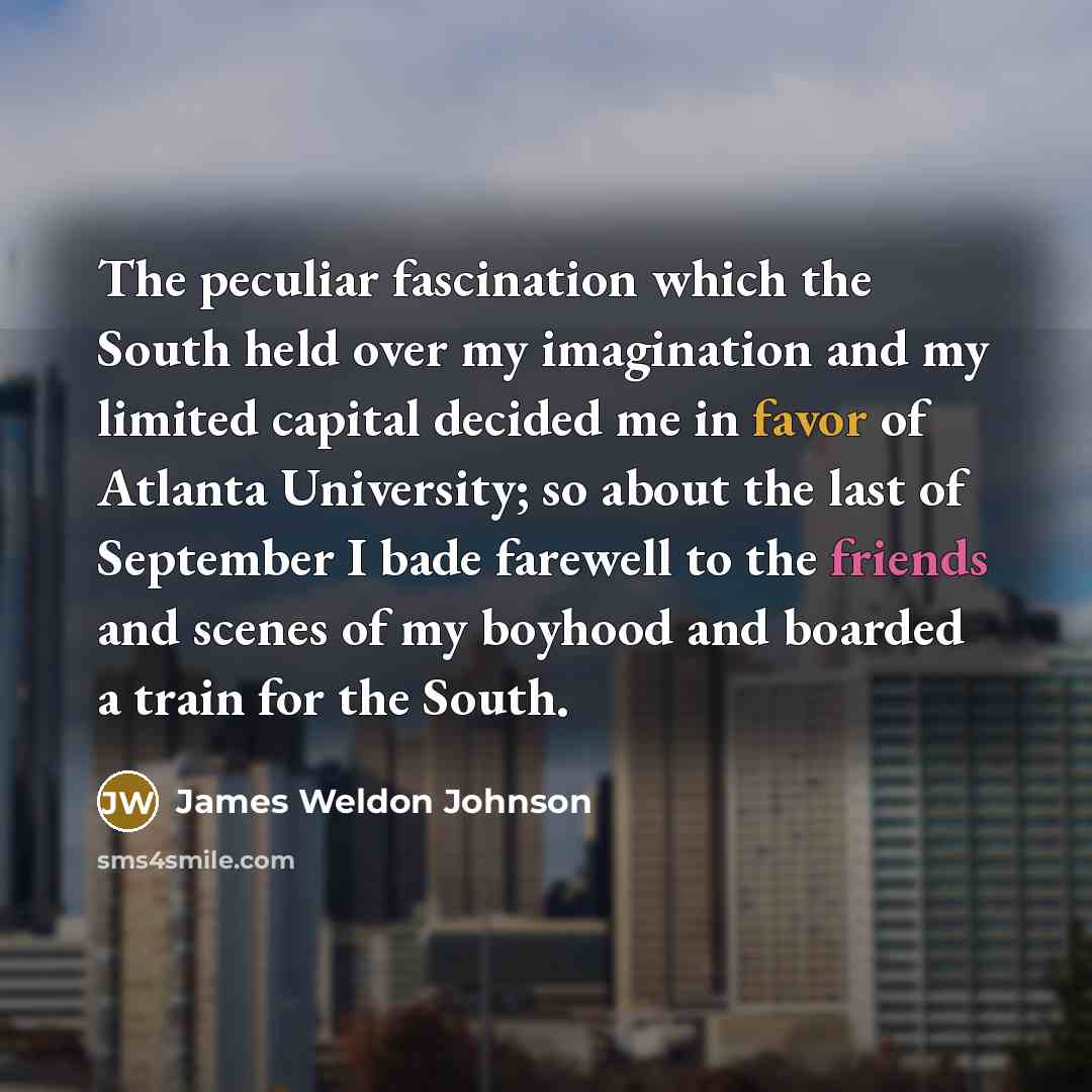 “The peculiar fascination which the South held over my imagination…” quote by James Weldon Johnson