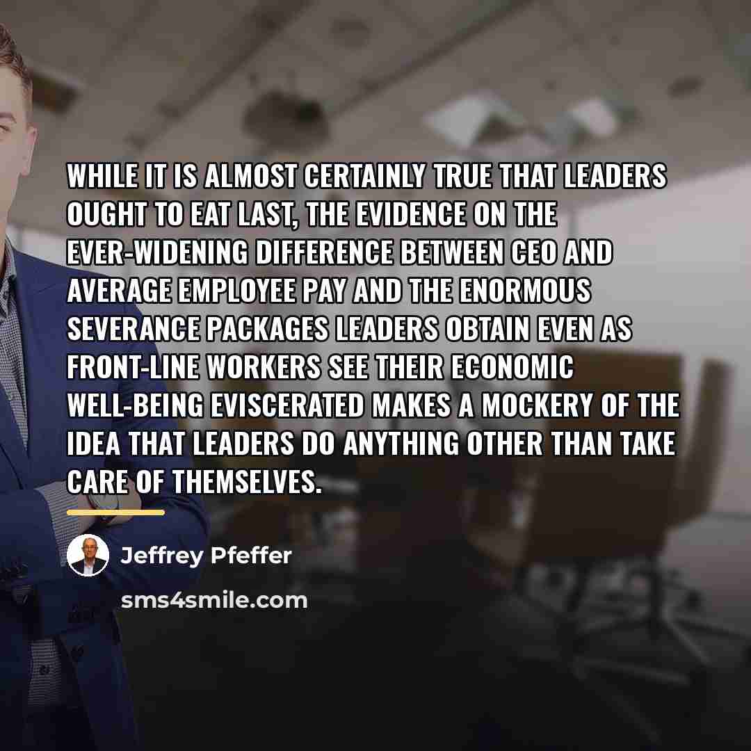 “While it is almost certainly true that leaders ought to…” quote by Jeffrey Pfeffer