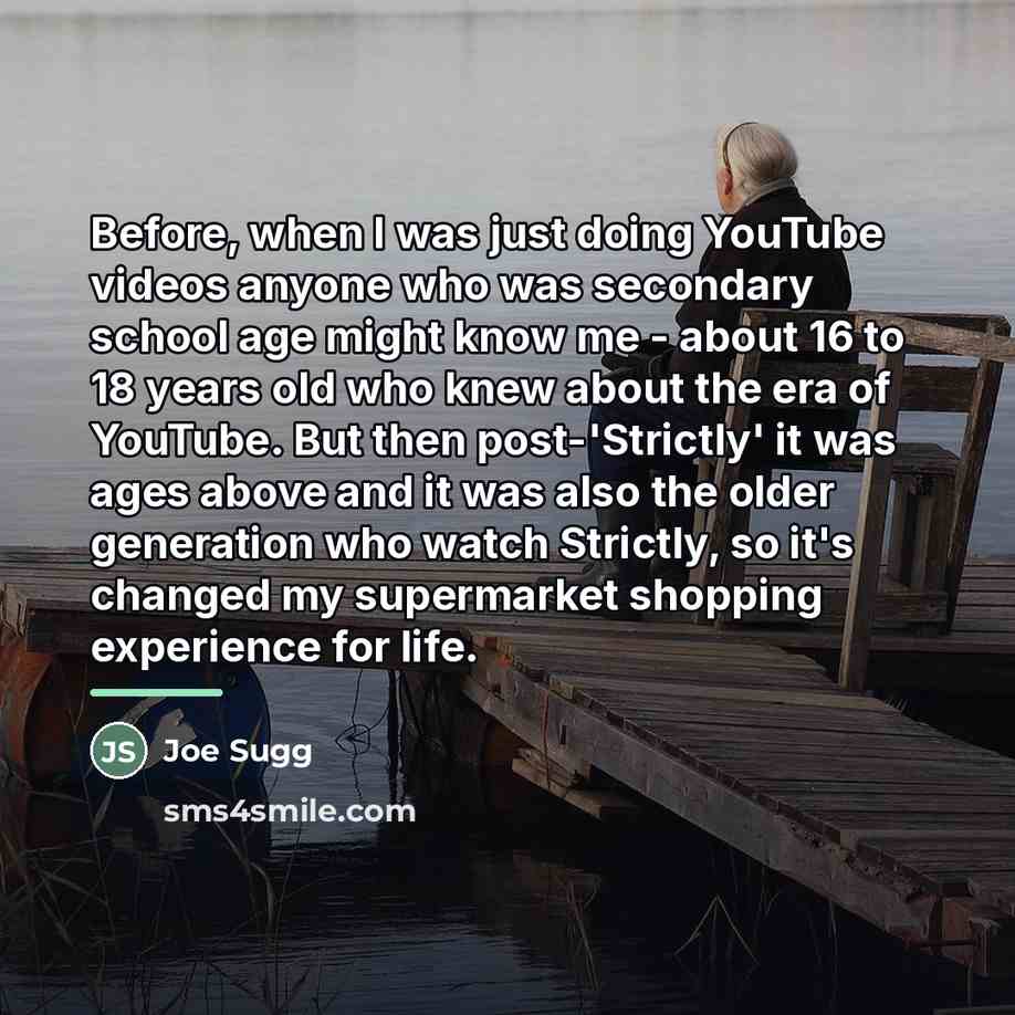“Before, when I was just doing YouTube videos anyone who…” quote by Joe Sugg