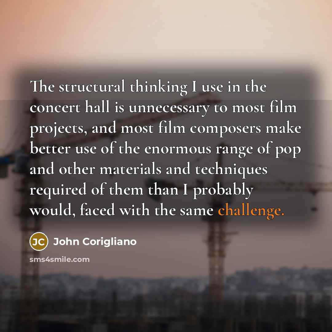 “The structural thinking I use in the concert hall is…” quote by John Corigliano