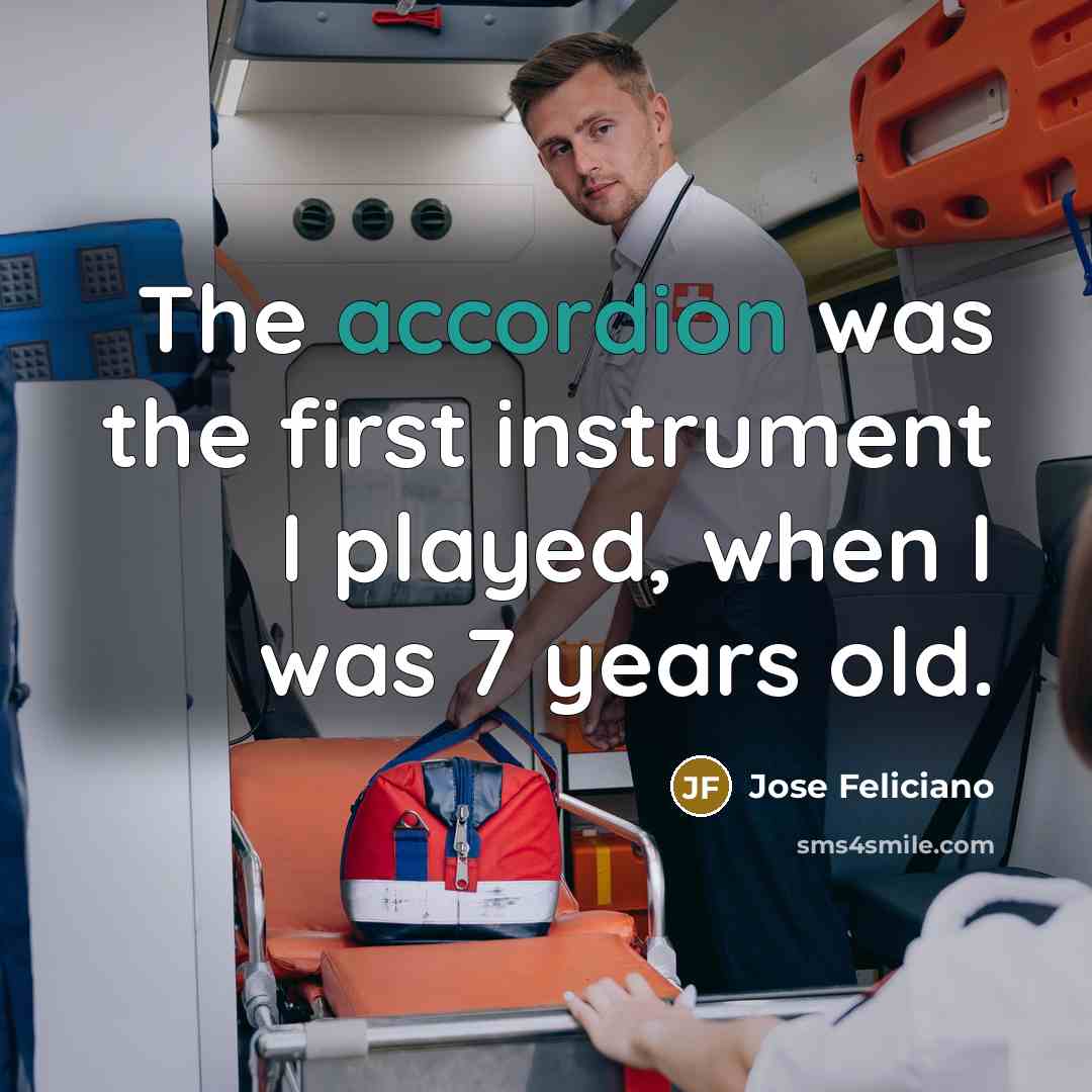 “The accordion was the first instrument I played, when I…” quote by Jose Feliciano