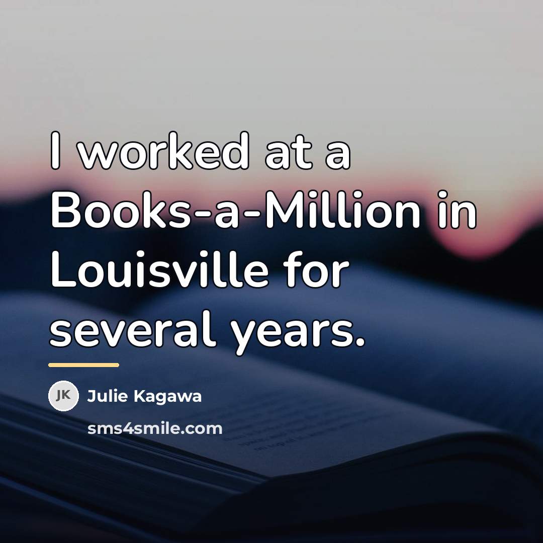 “I worked at a Books-a-Million in Louisville for several years.…” quote by Julie Kagawa