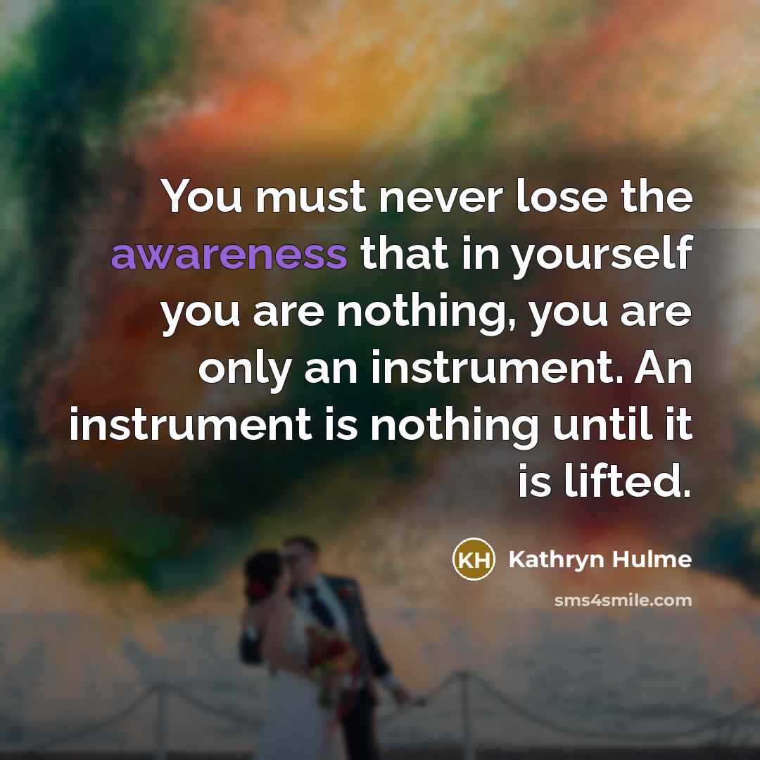 “You must never lose the awareness that in yourself you…” quote by Kathryn Hulme