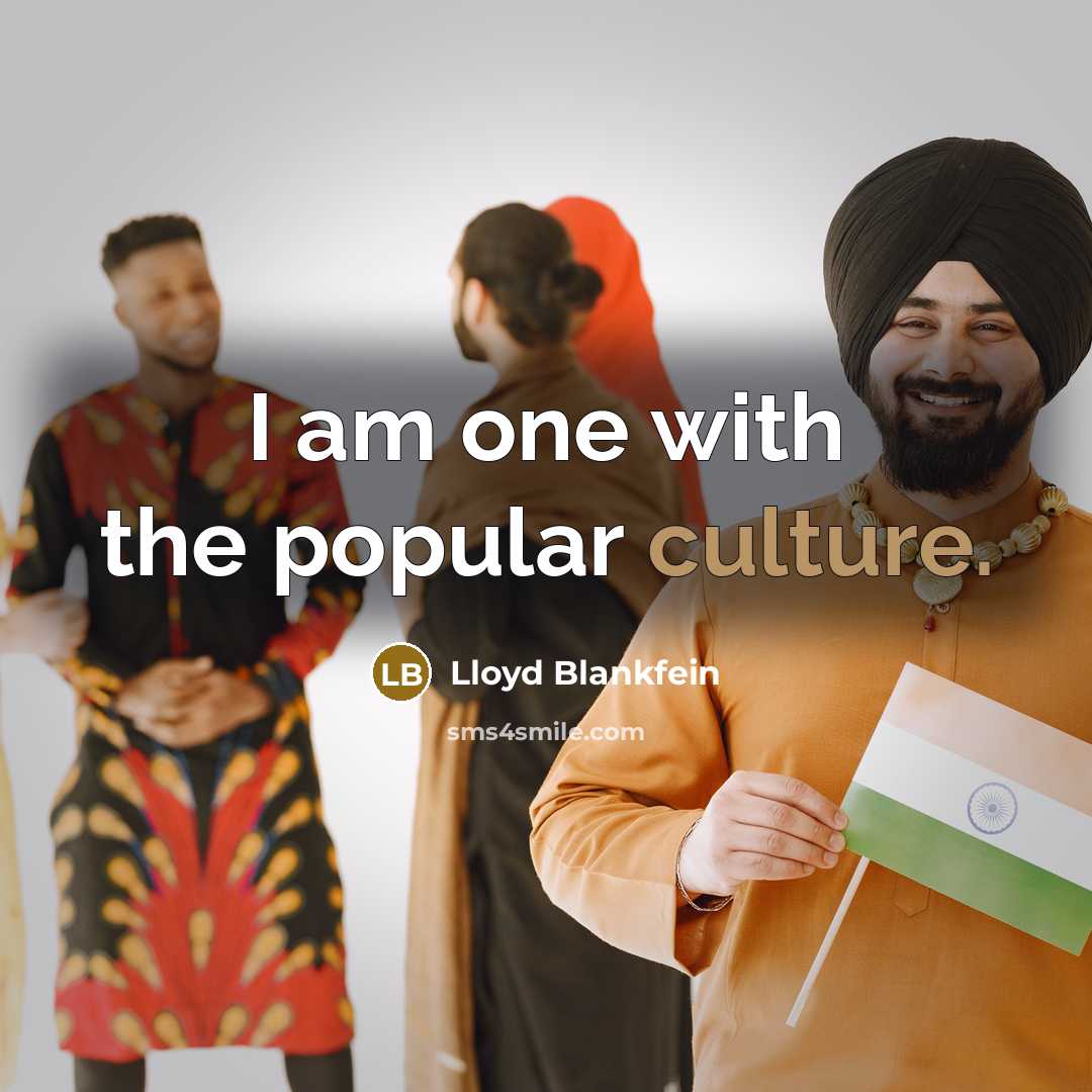“I am one with the popular culture.…” quote by Lloyd Blankfein