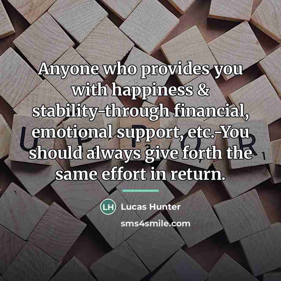 “Anyone who provides you with happiness & stability-through financial, emotional…” quote by Lucas Hunter
