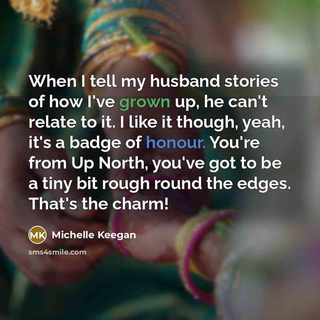 “When I tell my husband stories of how I've grown…” quote by Michelle Keegan