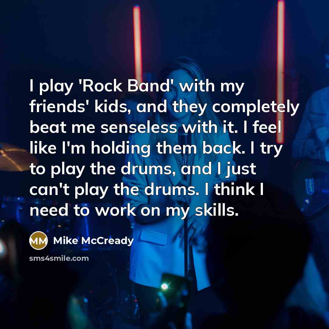 “I play 'Rock Band' with my friends' kids, and they…” quote by Mike McCready