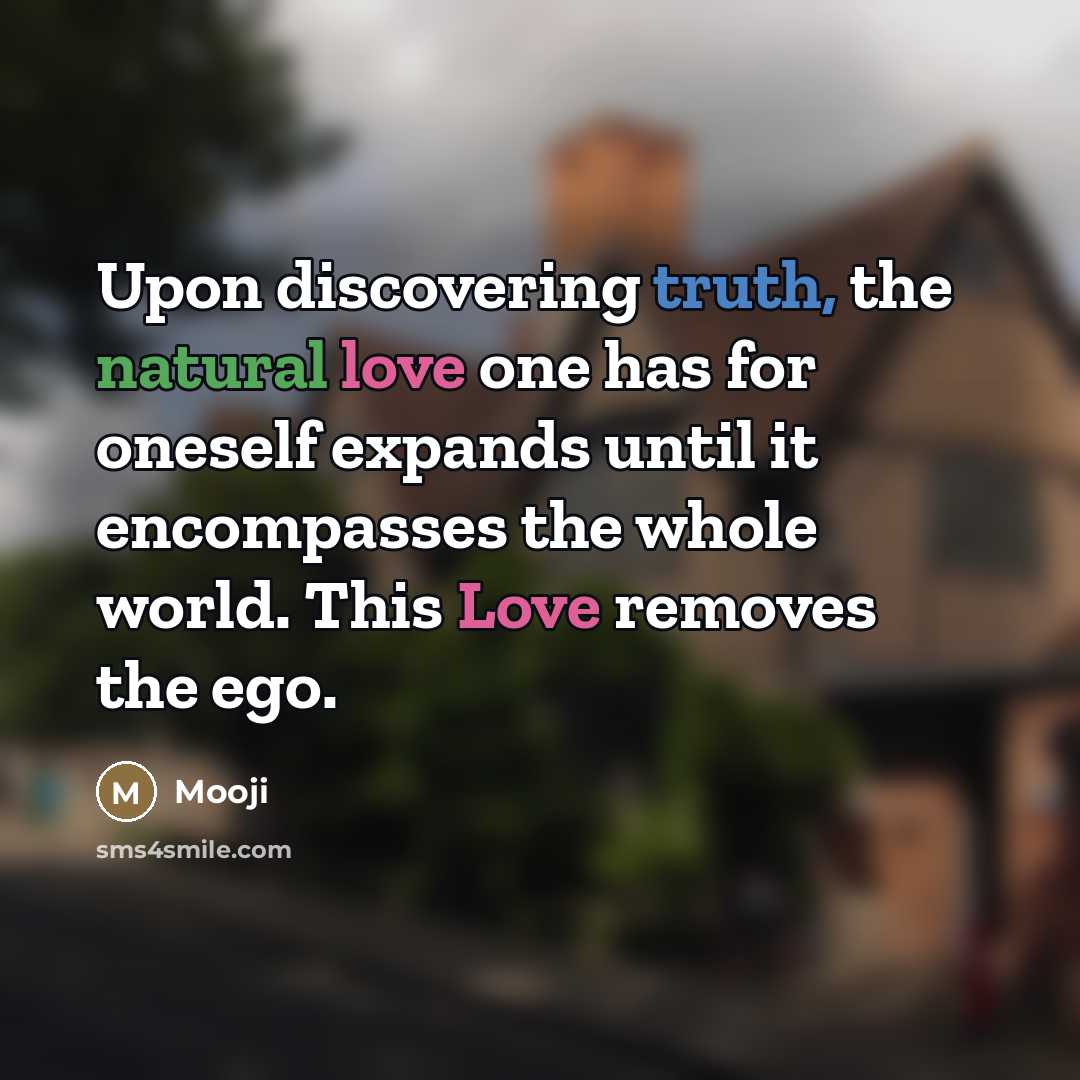 “Upon discovering truth, the natural love one has for oneself…” quote by Mooji