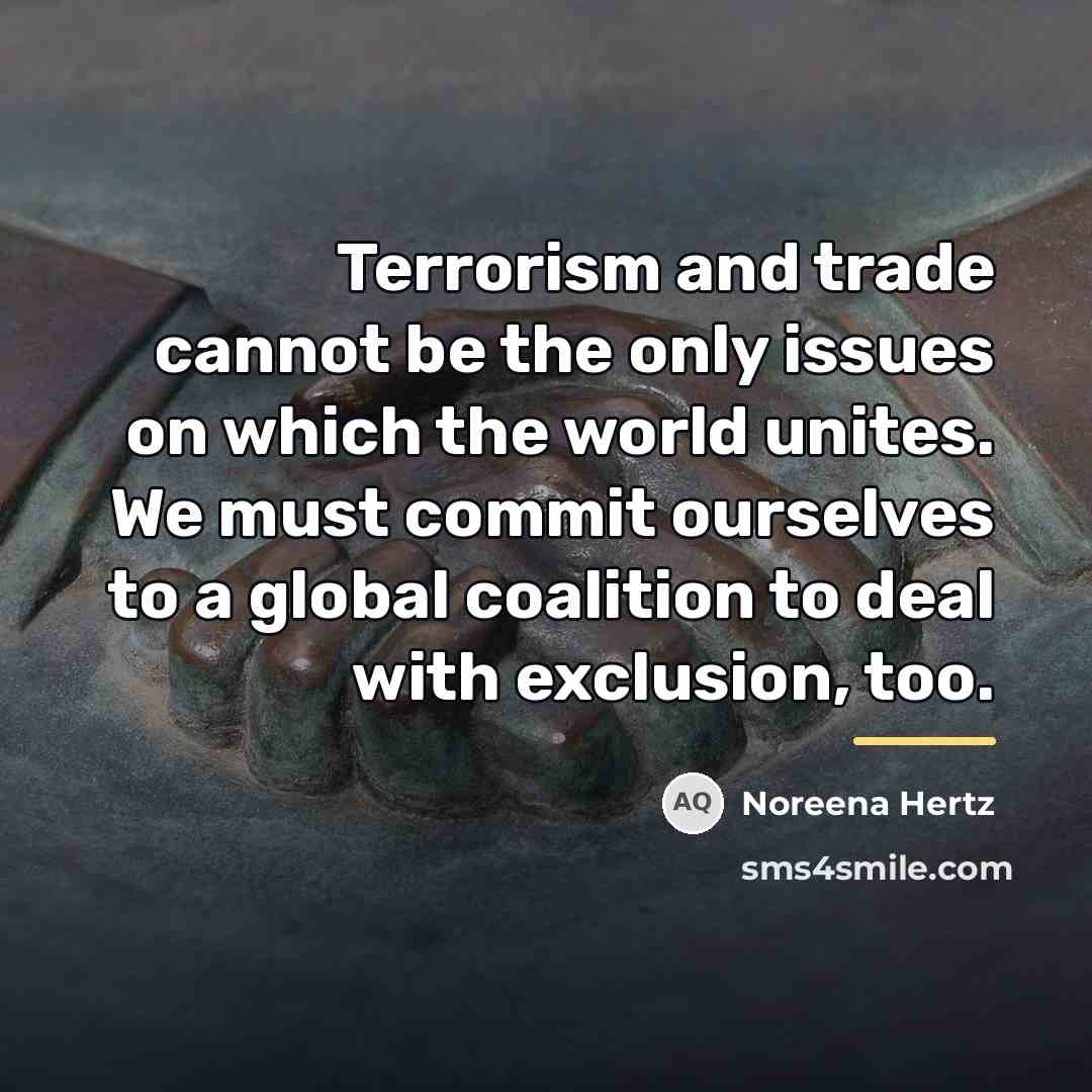 “Terrorism and trade cannot be the only issues on which…” quote by Noreena Hertz