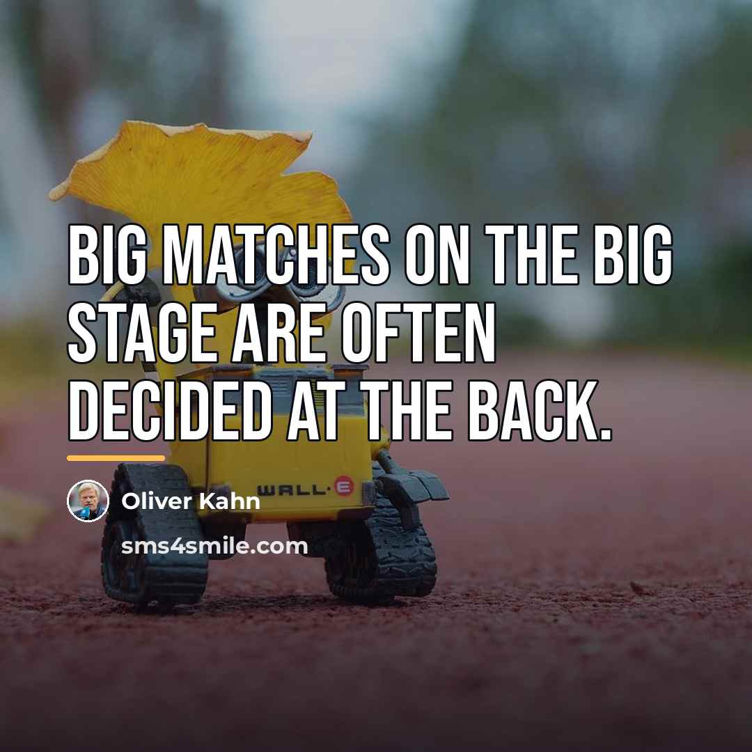 “Big matches on the big stage are often decided at…” quote by Oliver Kahn
