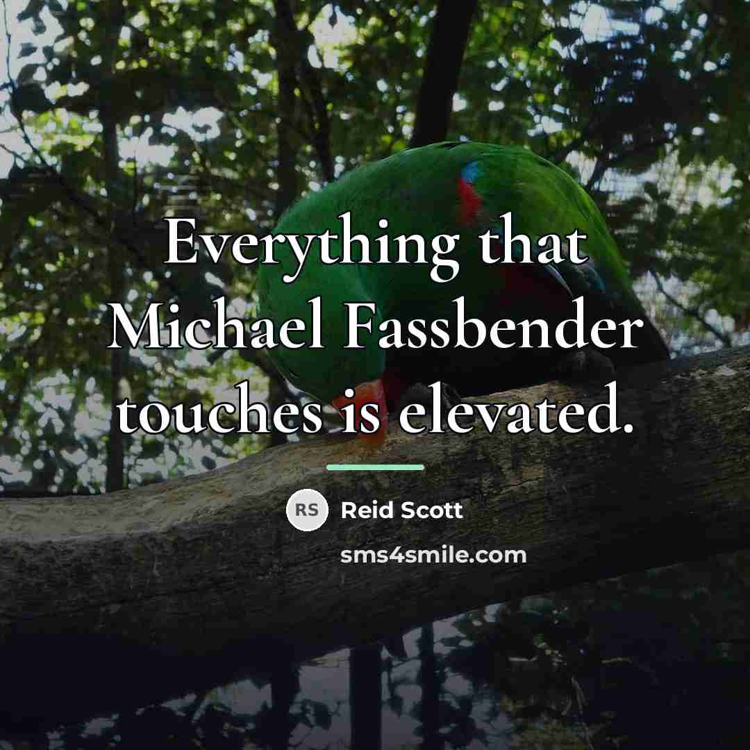 “Everything that Michael Fassbender touches is elevated.…” quote by Reid Scott