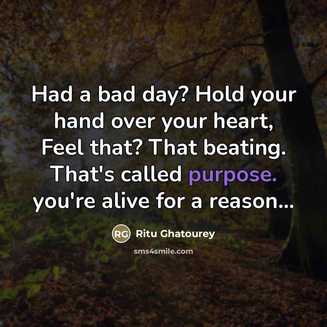 “Had a bad day? Hold your hand over your heart,…” quote by Ritu Ghatourey