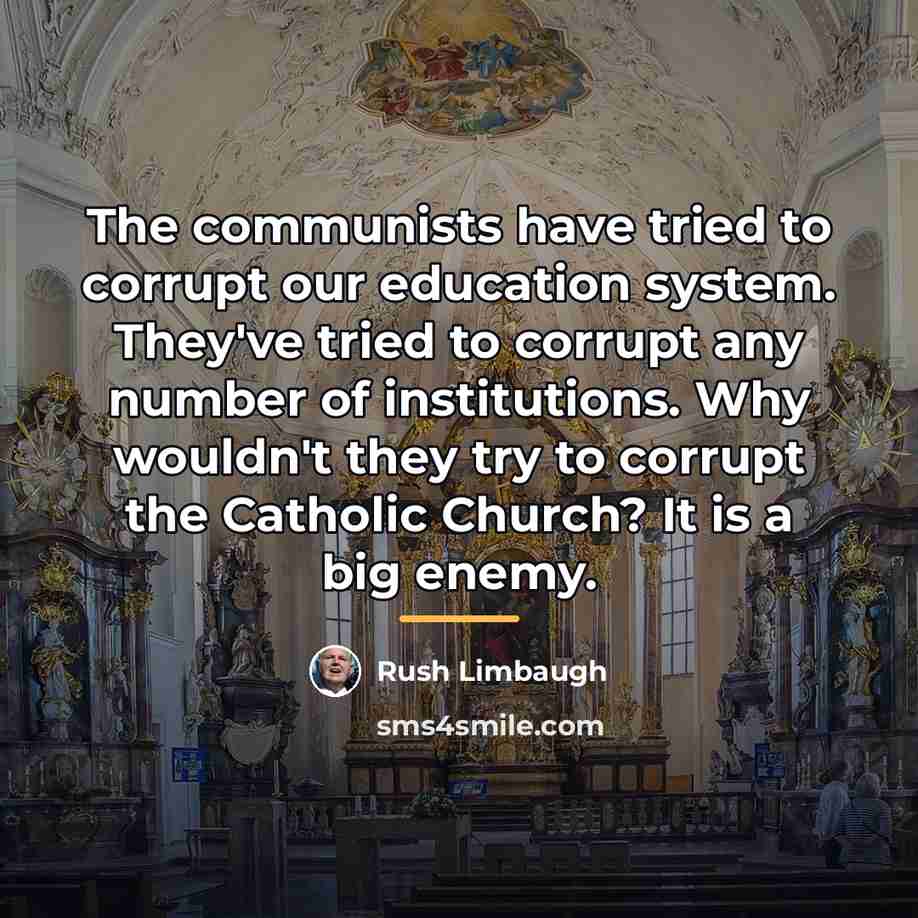 “The communists have tried to corrupt our education system. They've…” quote by Rush Limbaugh
