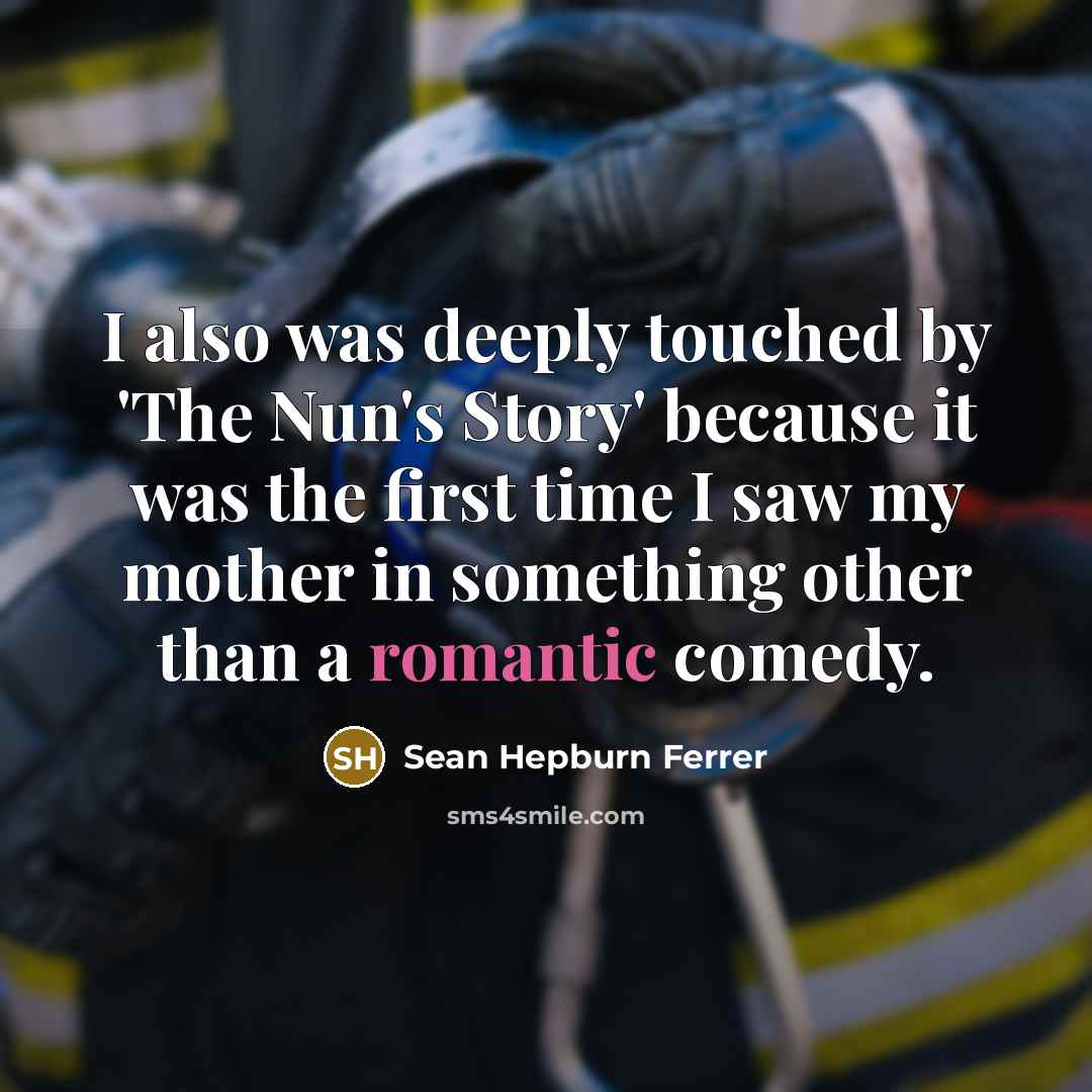 “I also was deeply touched by 'The Nun's Story' because…” quote by Sean Hepburn Ferrer