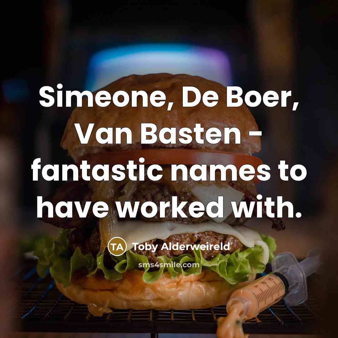 “Simeone, De Boer, Van Basten - fantastic names to have…” quote by Toby Alderweireld