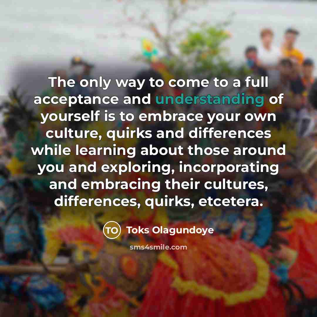 “The only way to come to a full acceptance and…” quote by Toks Olagundoye