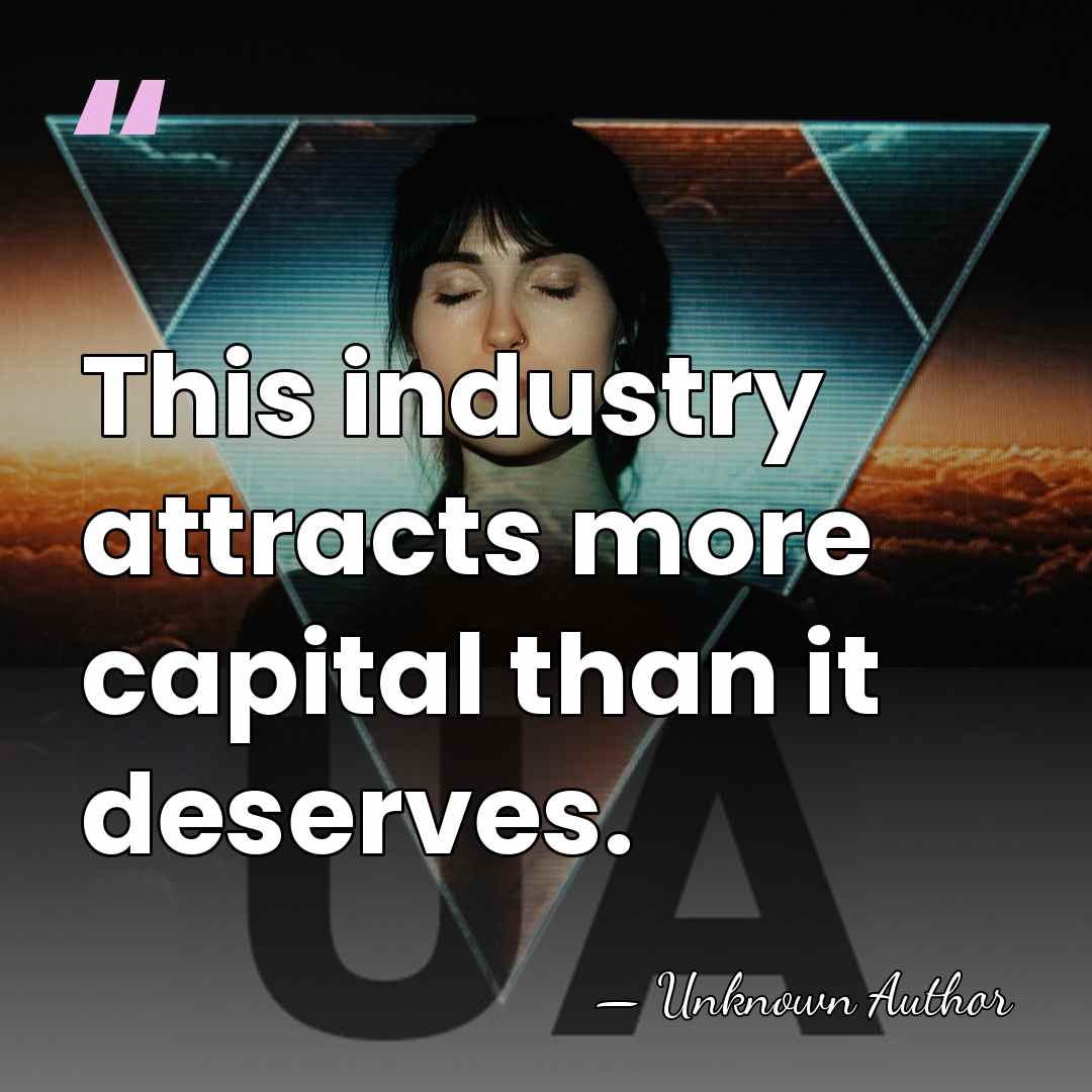 This industry attracts more capital than it deserves. - Stelios Haji-Ioannou