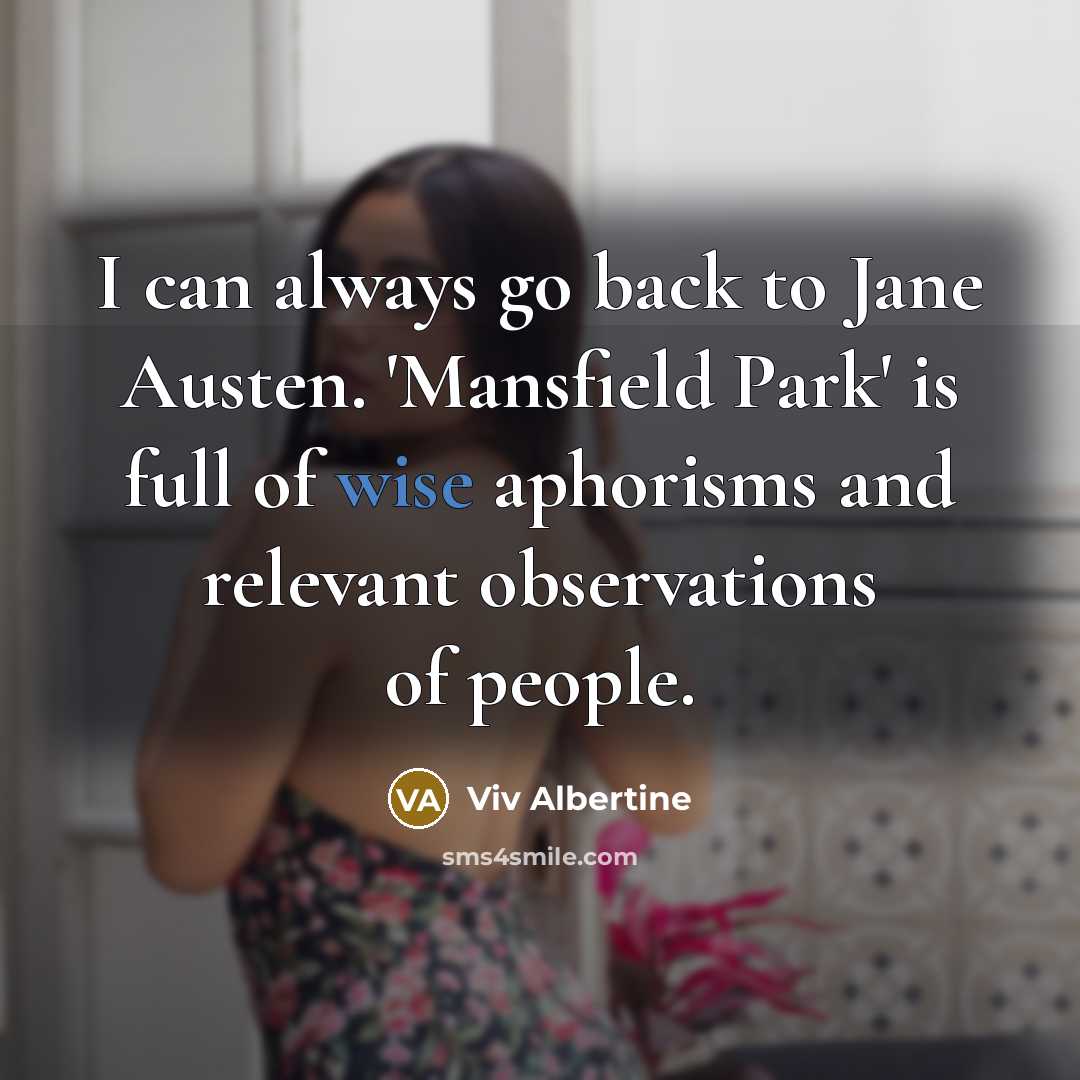 “I can always go back to Jane Austen. 'Mansfield Park'…” quote by Viv Albertine