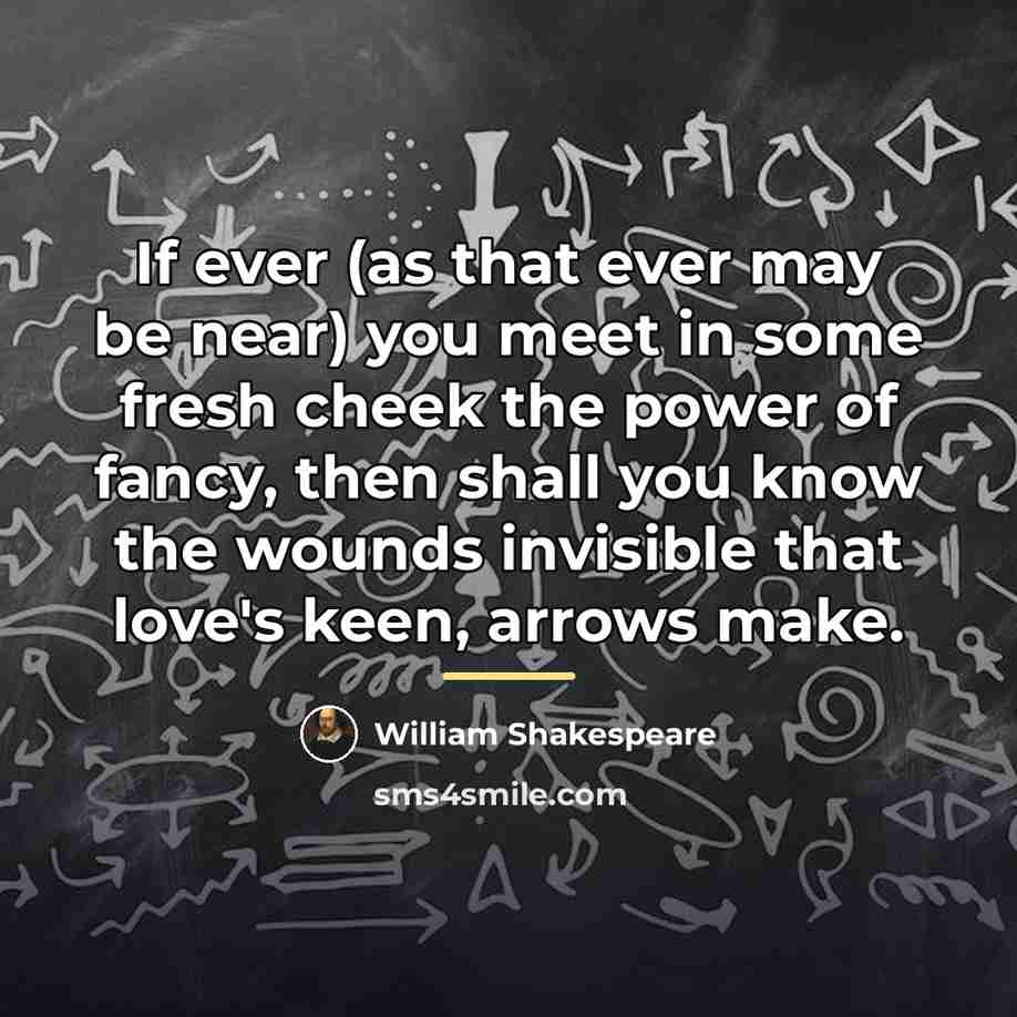 “If ever (as that ever may be near) you meet…” quote by William Shakespeare