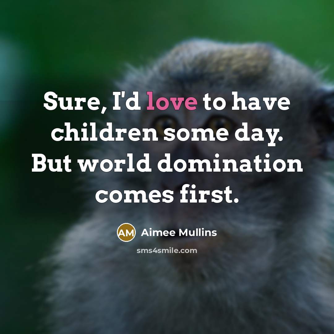 “Sure, I'd love to have children some day. But world…” quote by Aimee Mullins