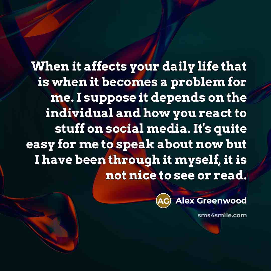 “When it affects your daily life that is when it…” quote by Alex Greenwood