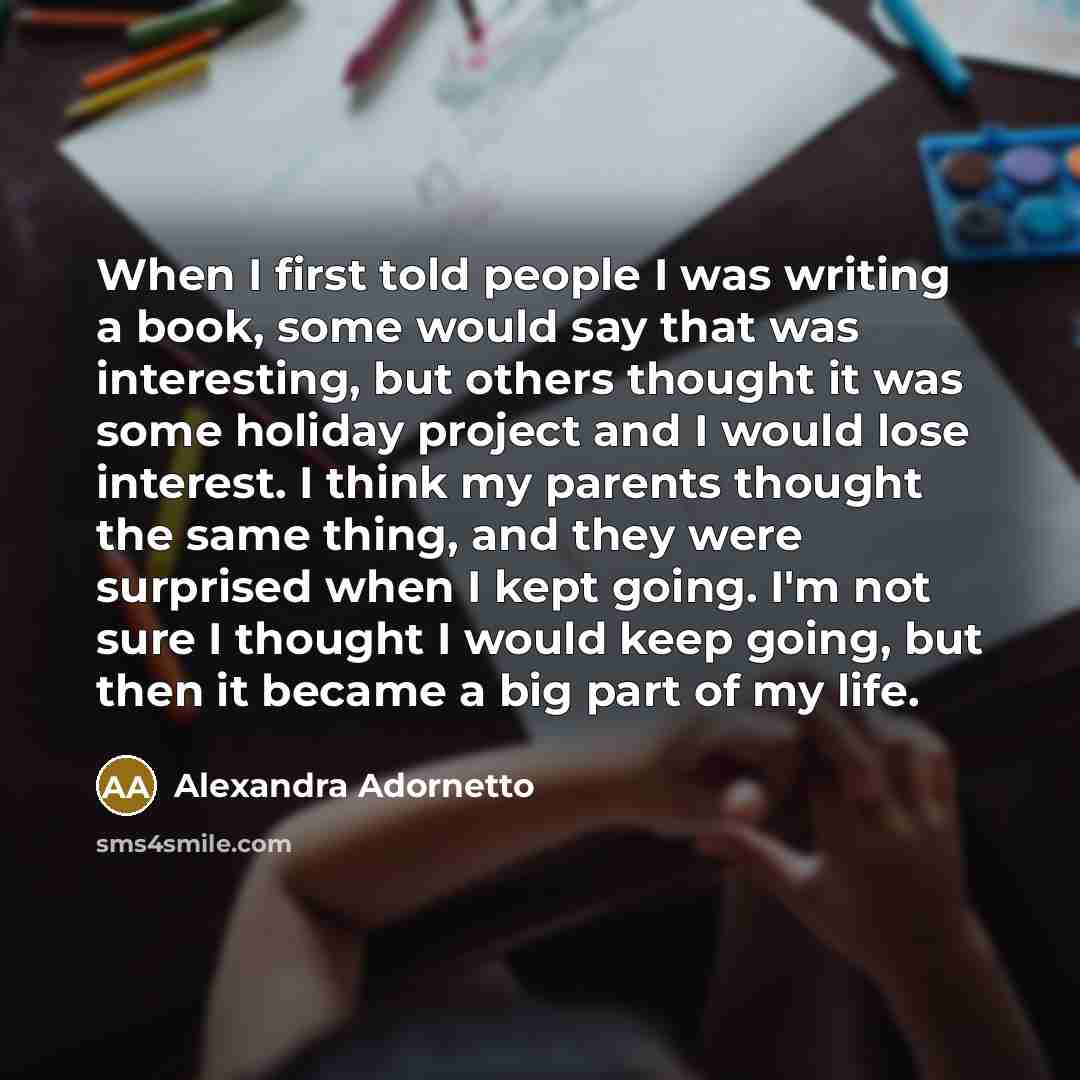 “When I first told people I was writing a book,…” quote by Alexandra Adornetto