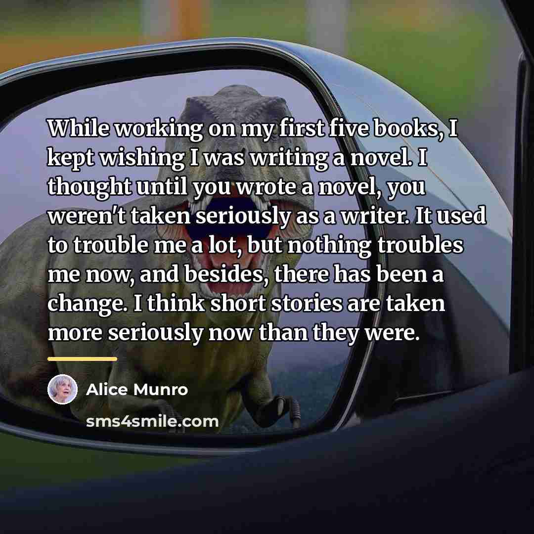 “While working on my first five books, I kept wishing…” quote by Alice Munro