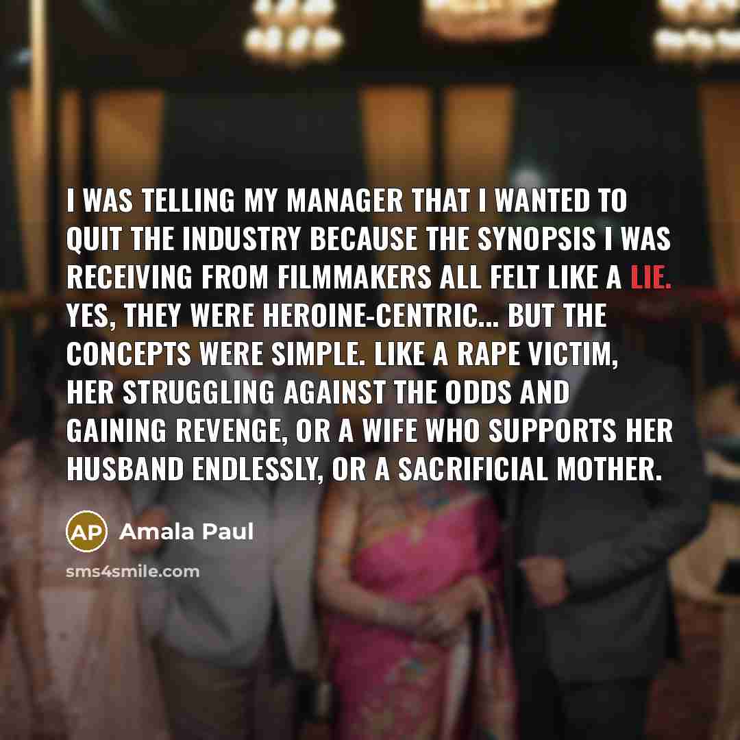“I was telling my manager that I wanted to quit…” quote by Amala Paul