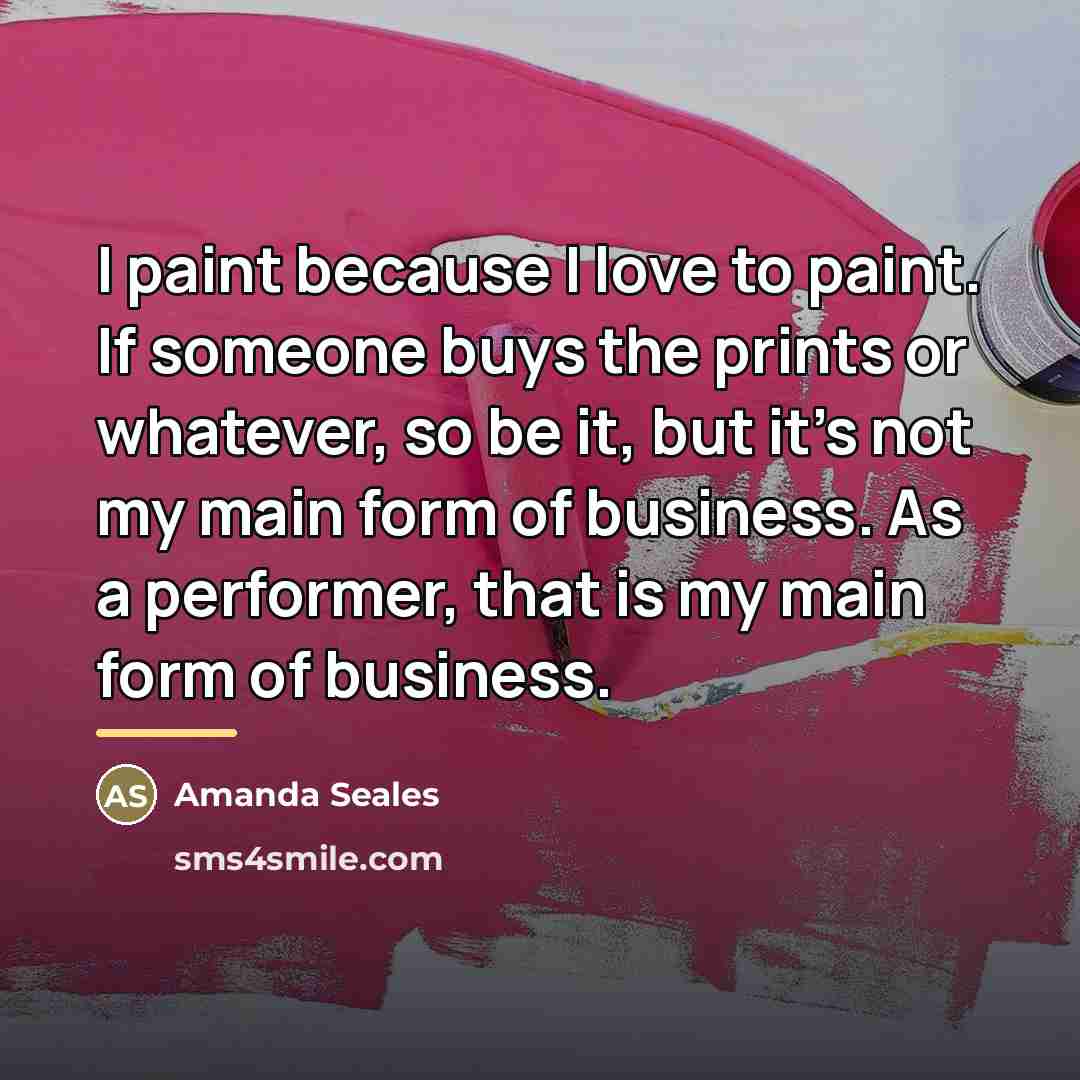 “I paint because I love to paint. If someone buys…” quote by Amanda Seales