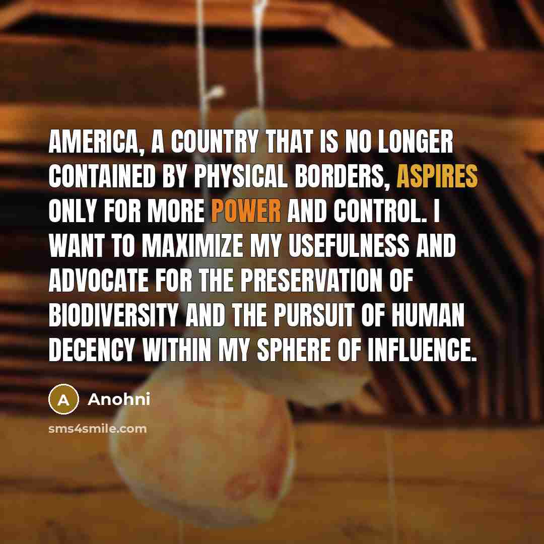 “America, a country that is no longer contained by physical…” quote by Anohni