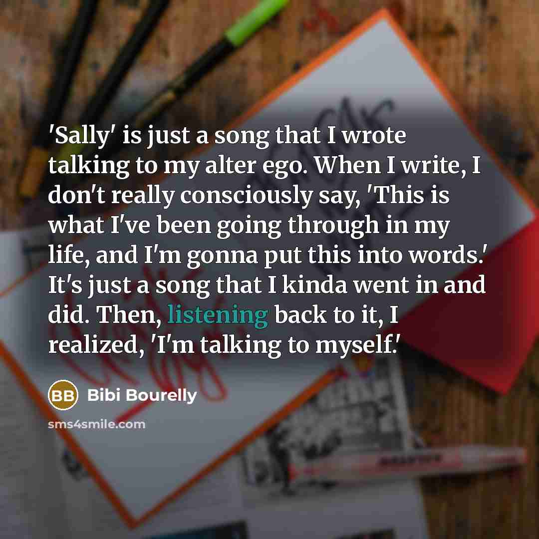 “'Sally' is just a song that I wrote talking to…” quote by Bibi Bourelly