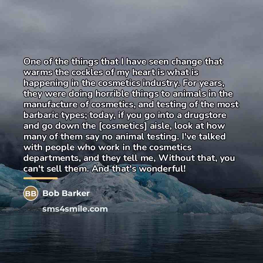 “One of the things that I have seen change that…” quote by Bob Barker