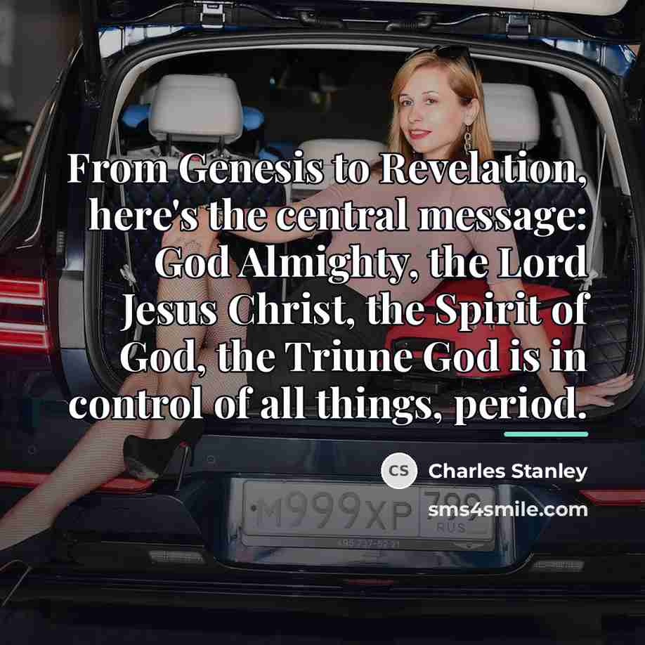 “From Genesis to Revelation, here's the central message: God Almighty,…” quote by Charles Stanley