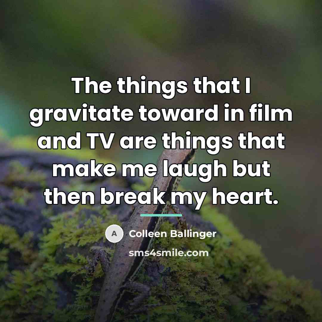 “The things that I gravitate toward in film and TV…” quote by Colleen Ballinger