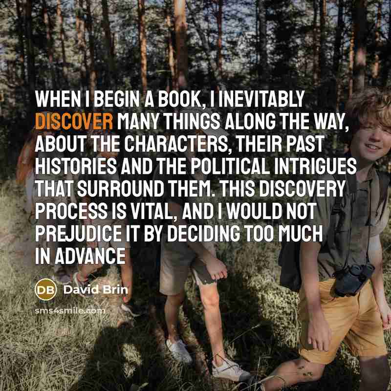 “When I begin a book, I inevitably discover many things…” quote by David Brin