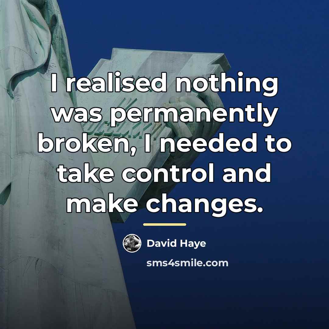 “I realised nothing was permanently broken, I needed to take…” quote by David Haye